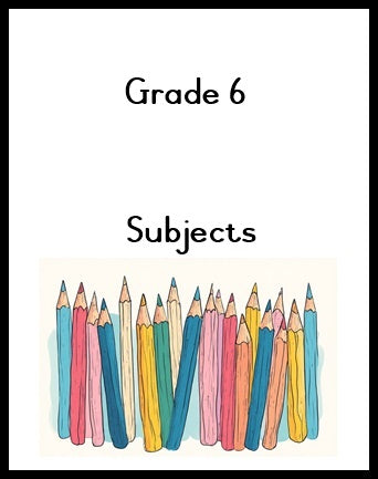 Grade 6 - Subjects