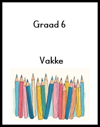 Graad 6 - Vakke