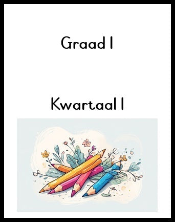 Graad 1 Kwartaal of Jaar Pakket