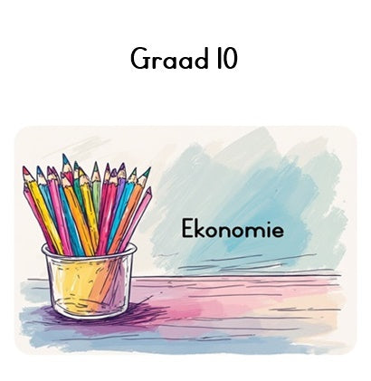 Graad 10 Ekonomie
