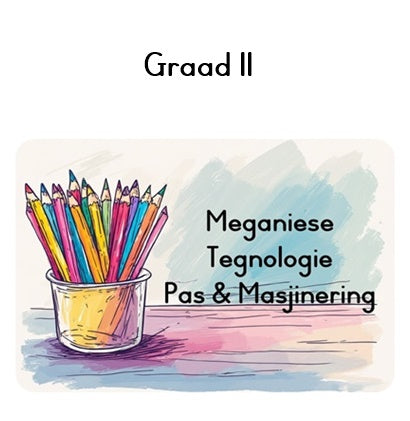 Graad 11 Meganiese Tegnologie (Pas en Masjinering)