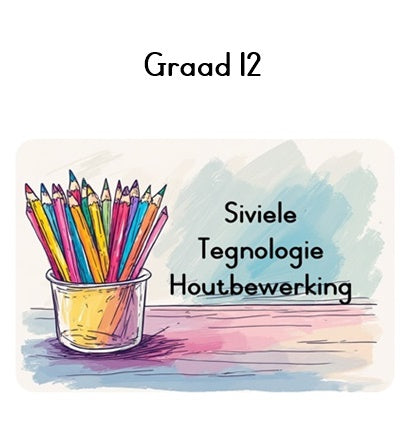 Graad 12 Siviele Tegnologie Houtbewerking