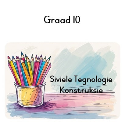 Graad 10 Siviele Tegnologie Konstruksie