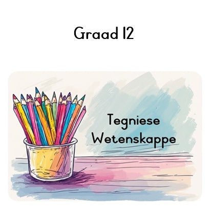 Graad 12 Tegniese Wetenskappe